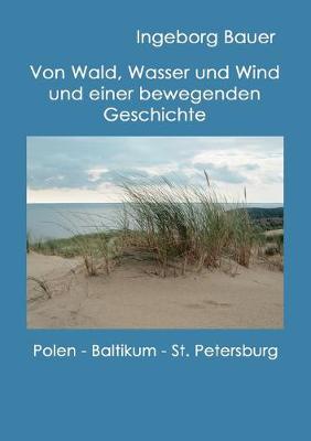 Book cover for Von Wald, Wasser und Wind und einer bewegenden Geschichte