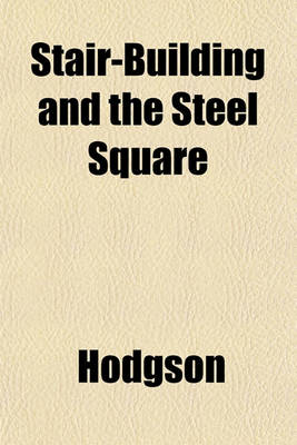 Book cover for Stair-Building and the Steel Square