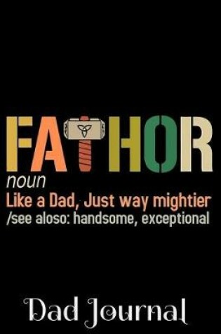 Cover of Fathor Noun Like a Dad, Just way mightier /see aloso