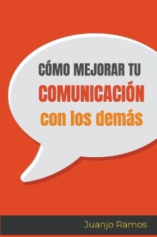 Cover of Cómo mejorar tu comunicación con los demás