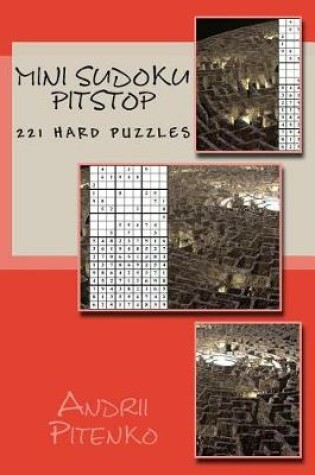 Cover of Mini Sudoku Pitstop. 221 Hard Puzzles