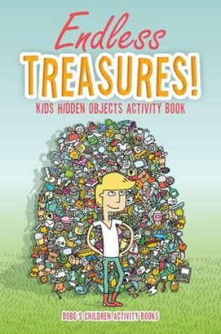 Cover of Endless Treasures! Kids Hidden Objects Activity Book