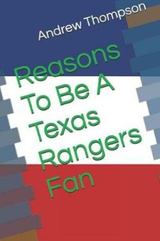 Cover of Reasons to Be a Texas Rangers Fan