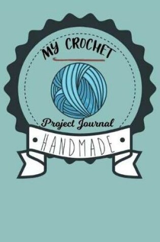 Cover of My Crochet Project Journal Handmade