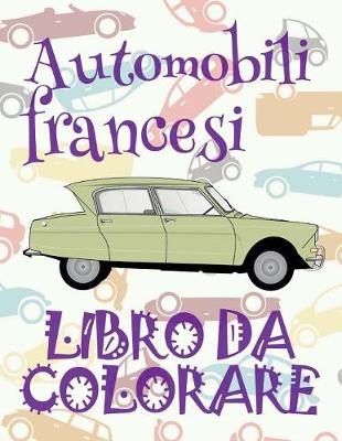 Book cover for &#9996; Automobili francesi &#9998; Auto Libri da Colorare &#9998; Libro da Colorare Bambini 7 anni &#9997; Libro da Colorare Bambini 7 anni