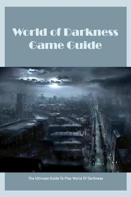 Book cover for World of Darkness Game Guide