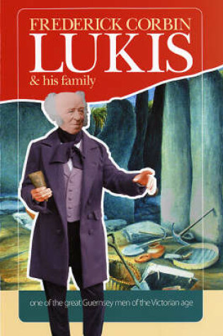 Cover of Frederick Corbin Lukis and His Family