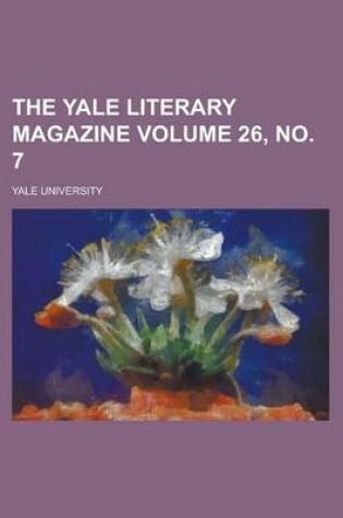 Cover of The Yale Literary Magazine Volume 26, No. 7