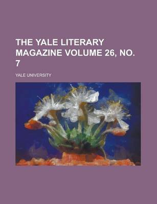 Book cover for The Yale Literary Magazine Volume 26, No. 7