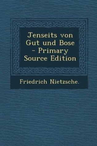 Cover of Jenseits von Gut und Bose - Primary Source Edition