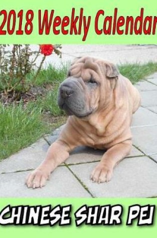 Cover of 2018 Weekly Calendar Chinese Shar Pei