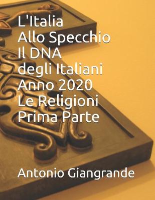 Book cover for L'Italia Allo Specchio Il DNA degli Italiani Anno 2020 Le Religioni