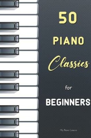 Cover of 50 Piano Classics for Beginners