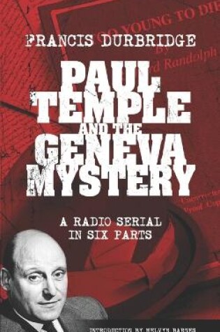 Cover of Paul Temple and the Geneva Mystery (Scripts of the six-part radio serial)