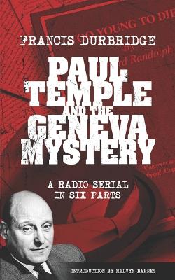 Book cover for Paul Temple and the Geneva Mystery (Scripts of the six-part radio serial)