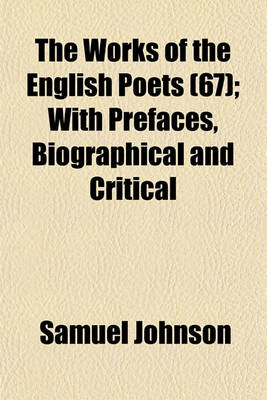 Book cover for The Works of the English Poets (67); With Prefaces, Biographical and Critical