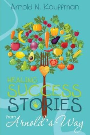 Cover of Healing Success Stories from Arnold's Way