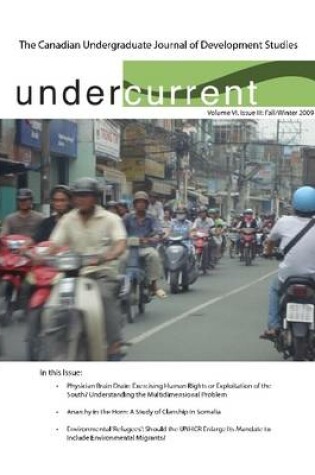 Cover of Undercurrent Journal, Vol. 6, Issue 3 (Fall/Winter 2009): The Canadian Undergraduate Journal of Developmnet Studies