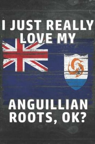 Cover of I Just Really Like Love My Anguillian Roots