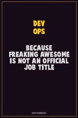 Book cover for Dev Ops, Because Freaking Awesome Is Not An Official Job Title