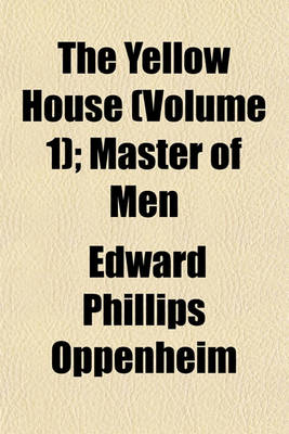 Book cover for The Yellow House (Volume 1); Master of Men