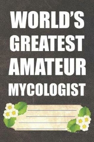 Cover of World's Greatest Amateur Mycologist Notebook Journal