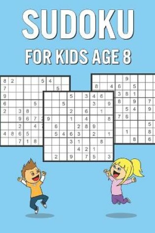 Cover of Sudoku For Kids Age 8