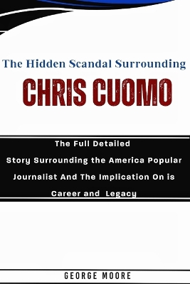 Book cover for The Hidden Scandal Surrounding Chris Cuomo