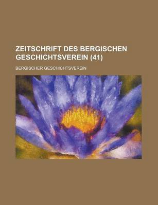 Book cover for Zeitschrift Des Bergischen Geschichtsverein (41 )