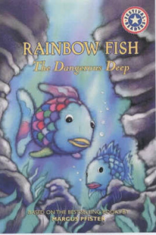 Cover of Rainbow Fish: the Dangerous Deep