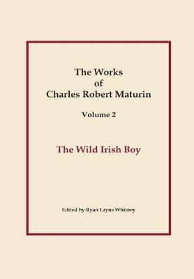 Book cover for The Wild Irish Boy, Works of Charles Robert Maturin, Vol. 2