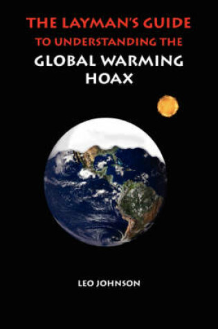 Cover of A Layman's Guide to Understanding the Global Warming Hoax