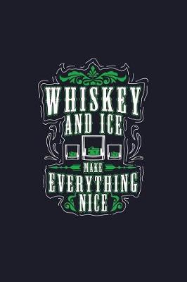 Book cover for Whiskey and Ice Make Everything Nice