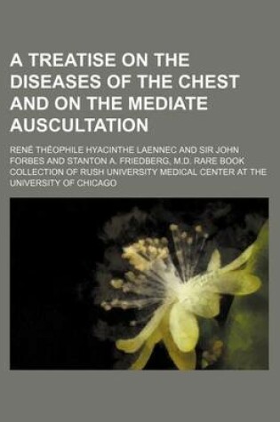 Cover of A Treatise on the Diseases of the Chest and on the Mediate Auscultation