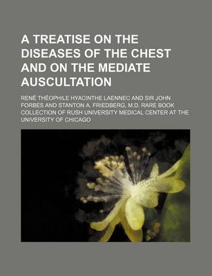 Book cover for A Treatise on the Diseases of the Chest and on the Mediate Auscultation