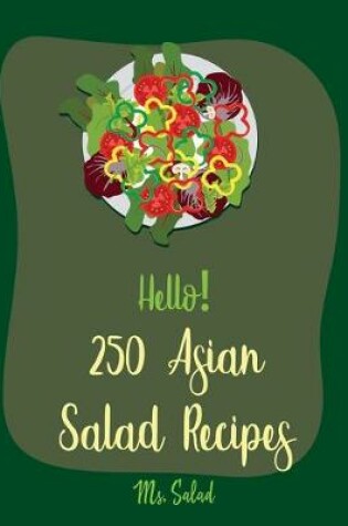 Cover of Hello! 250 Asian Salad Recipes