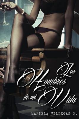 Book cover for Los Hombres de Mi Vida