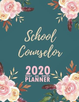 Book cover for School Counselor 2020 Weekly and Monthly Planner