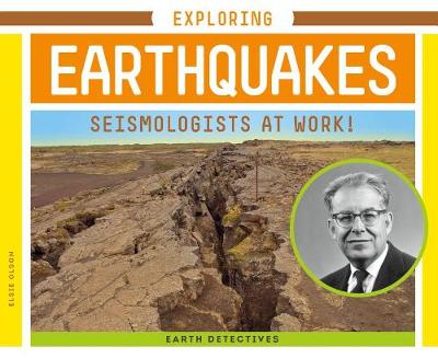 Cover of Exploring Earthquakes: Seismologists at Work!