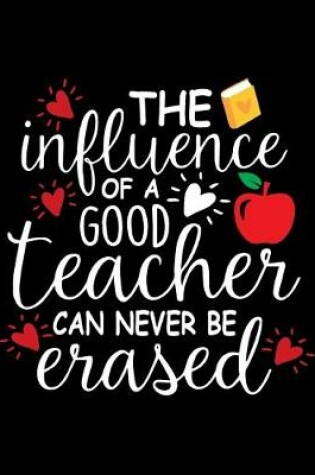 Cover of The Influence Of A Good Teacher Can Never Be Erased