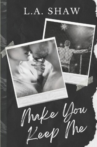 Cover of Make You Keep Me