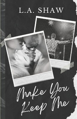 Book cover for Make You Keep Me
