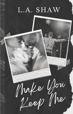 Book cover for Make You Keep Me