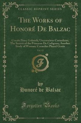 Cover of The Works of Honoré de Balzac, Vol. 12