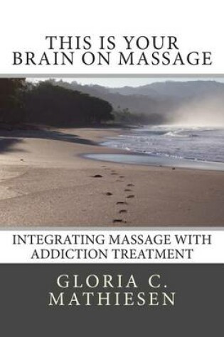 Cover of This Is Your Brain on Massage