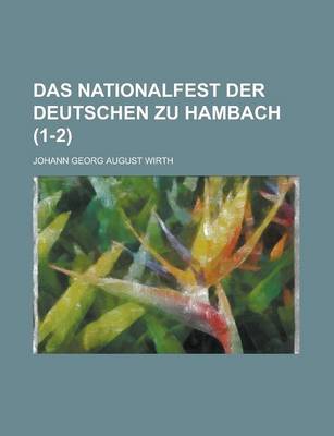 Book cover for Das Nationalfest Der Deutschen Zu Hambach (1-2)