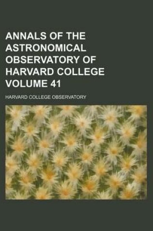 Cover of Annals of the Astronomical Observatory of Harvard College Volume 41