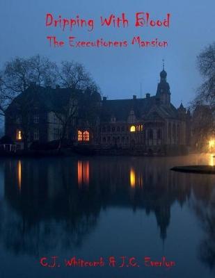 Book cover for Dripping With Blood: The Executioner Mansion