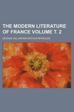 Cover of The Modern Literature of France Volume . 2