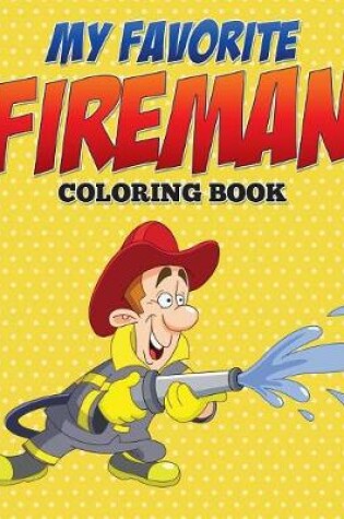 Cover of My Favorite Fireman Coloring Book